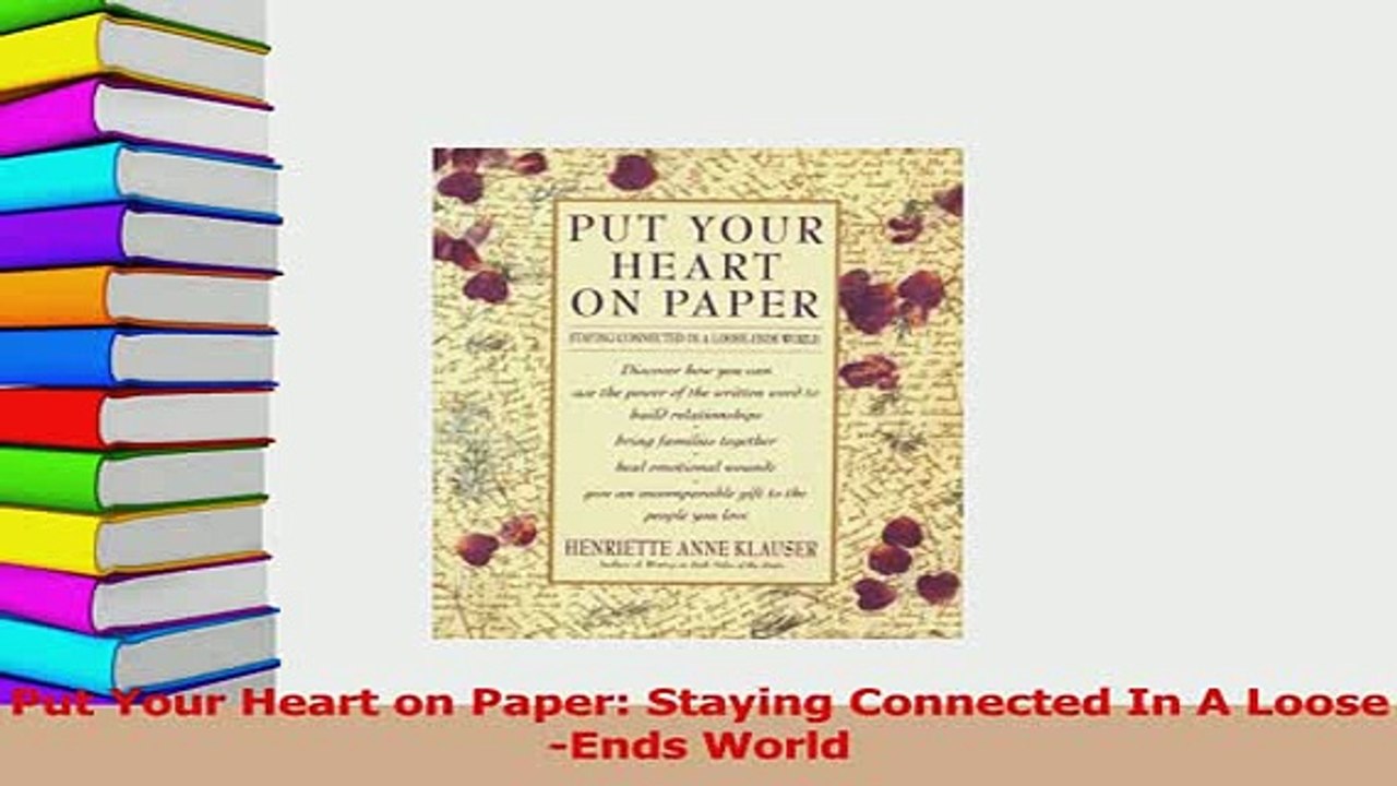 PDF  Put Your Heart on Paper Staying Connected In A LooseEnds World Download Online