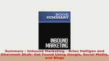 PDF  Summary  Inbound Marketing  Brian Halligan and Dharmesh Shah Get Found Using Google Read Full Ebook