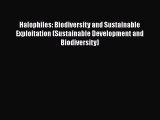 PDF Halophiles: Biodiversity and Sustainable Exploitation (Sustainable Development and Biodiversity)