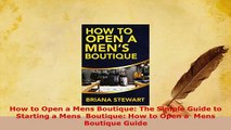 Download  How to Open a Mens Boutique The Simple Guide to Starting a Mens  Boutique How to Open a  Download Online