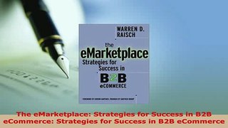 PDF  The eMarketplace Strategies for Success in B2B eCommerce Strategies for Success in B2B Read Online