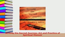 PDF  Writing the Sacred Journey Art and Practice of Spiritual Memoir Download Online