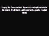 Download ‪Empty the Ocean with a Spoon: Growing Up with the Customs Traditions and Superstitions