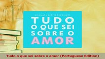 PDF  Tudo o que sei sobre o amor Portuguese Edition Read Online
