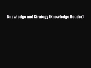 Read Knowledge and Strategy (Knowledge Reader) Ebook Free
