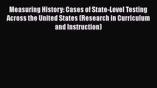 [PDF] Measuring History: Cases of State-Level Testing Across the United States (Research in