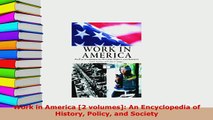 PDF  Work in America 2 volumes An Encyclopedia of History Policy and Society Download Full Ebook