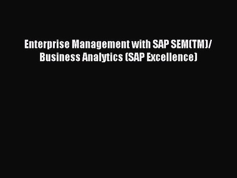 Read Enterprise Management with SAP SEM(TM)/ Business Analytics (SAP Excellence) Ebook Free