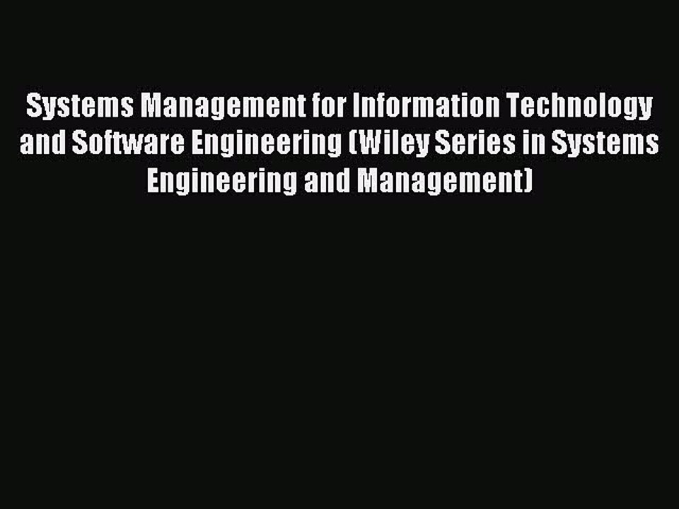 Read Systems Management for Information Technology and Software Engineering (Wiley Series in