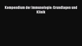 Read Kompendium der Immunologie: Grundlagen und Klinik Ebook Free