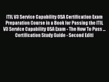 Read ITIL V3 Service Capability OSA Certification Exam Preparation Course in a Book for Passing