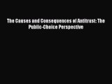 Read The Causes and Consequences of Antitrust: The Public-Choice Perspective Ebook Free