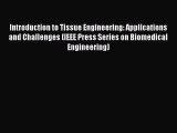 PDF Introduction to Tissue Engineering: Applications and Challenges (IEEE Press Series on Biomedical
