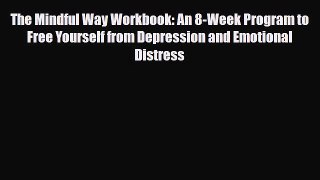 Download ‪The Mindful Way Workbook: An 8-Week Program to Free Yourself from Depression and
