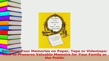 PDF  Recalling Your Memories on Paper Tape or Videotape How to Preserve Valuable Memoirs for Download Full Ebook