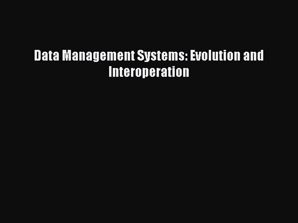 Read Data Management Systems: Evolution and Interoperation Ebook Free