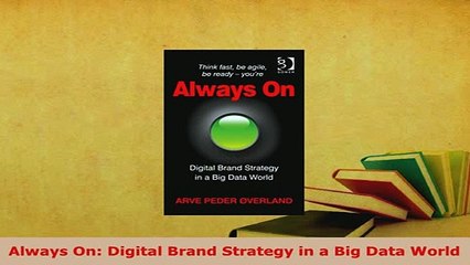 PDF  Always On Digital Brand Strategy in a Big Data World Free Books