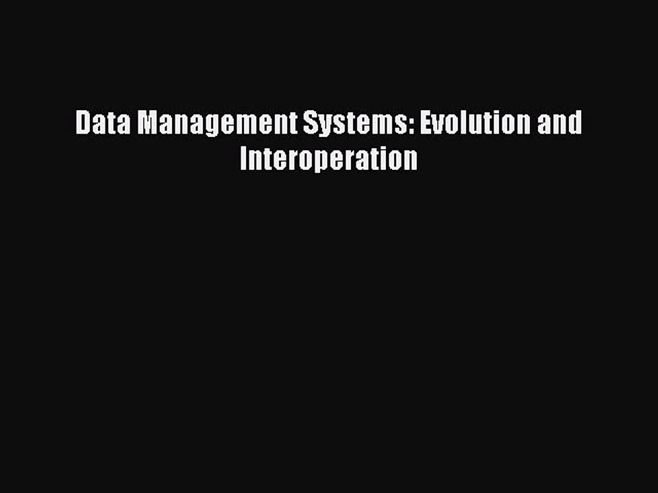 Read Data Management Systems: Evolution and Interoperation Ebook Free