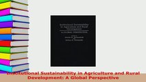 Download  Institutional Sustainability in Agriculture and Rural Development A Global Perspective Free Books