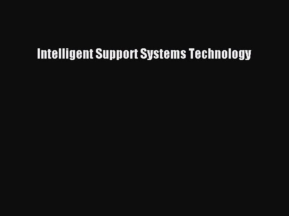 Read Intelligent Support Systems Technology Ebook Free