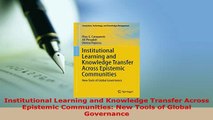 Download  Institutional Learning and Knowledge Transfer Across Epistemic Communities New Tools of PDF Book Free