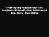 Read Cloud Computing Virtualization Specialist Complete Certification Kit - Study Guide Book