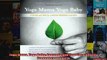 Read  Yoga Mama Yoga Baby Ayurveda and Yoga for a Healthy Pregnancy and Birth  Full EBook