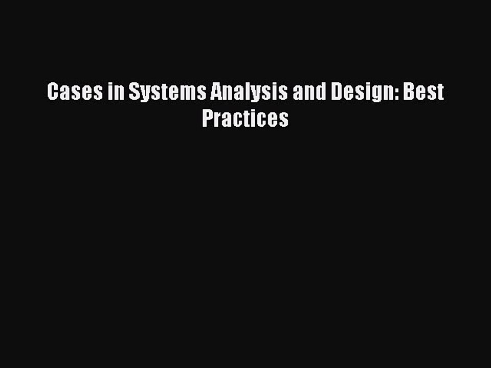Read Cases in Systems Analysis and Design: Best Practices Ebook Free