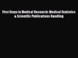 Download First Steps in Medical Research: Medical Statistics & Scientific Publications Handling
