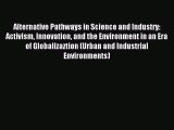 Read Alternative Pathways in Science and Industry: Activism Innovation and the Environment
