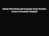 Read Human Well-Being and Economic Goals (Frontier Issues in Economic Thought) Ebook Free