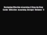 [PDF] Designing Effective eLearning: A Step-by-Step Guide  (Effective eLearning Design) (Volume