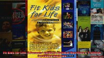 Read  Fit Kids for Life A Parents Guide to Optimal Nutrition  Training for Young Athletes  Full EBook