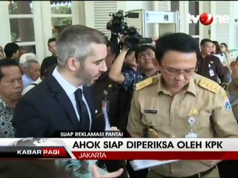 Reklamasi Pantai, Ahok Siap Diperiksa KPK