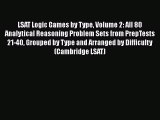 Read LSAT Logic Games by Type Volume 2: All 80 Analytical Reasoning Problem Sets from PrepTests