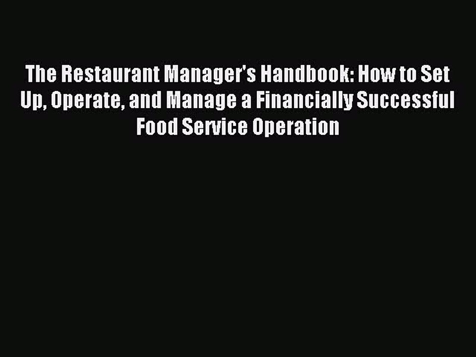 Read The Restaurant Manager's Handbook: How to Set Up Operate and Manage a Financially Successful