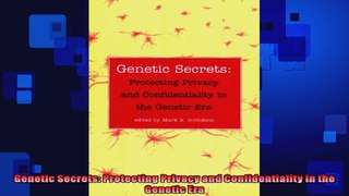 FREE DOWNLOAD   Genetic Secrets Protecting Privacy and Confidentiality in the Genetic Era  PDF FULL