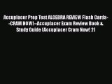 Download Accuplacer Prep Test ALGEBRA REVIEW Flash Cards--CRAM NOW!--Accuplacer Exam Review