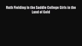 Read Ruth Fielding In the Saddle College Girls in the Land of Gold Ebook