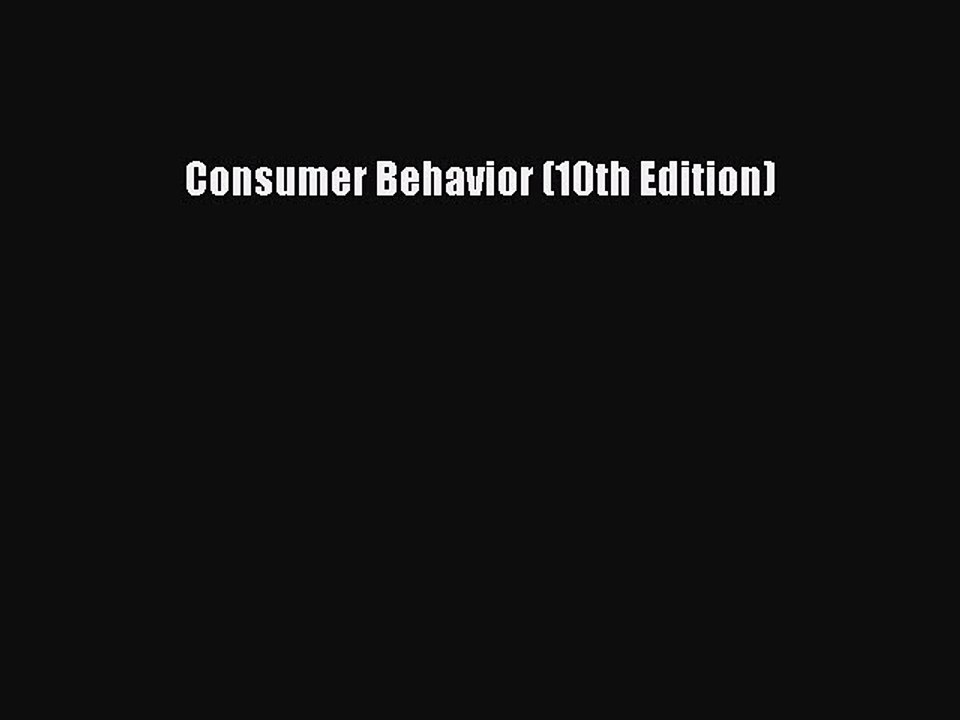 Read Consumer Behavior (10th Edition) Ebook Free