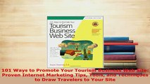 PDF  101 Ways to Promote Your Tourism Business Web Site Proven Internet Marketing Tips Tools Read Full Ebook