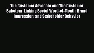 Read The Customer Advocate and The Customer Saboteur: Linking Social Word-of-Mouth Brand Impression