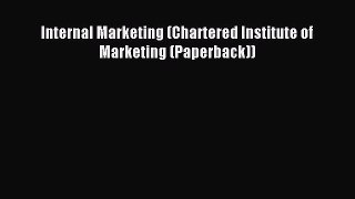Read Internal Marketing (Chartered Institute of Marketing (Paperback)) Ebook Free