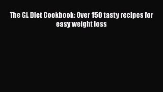 Download The GL Diet Cookbook: Over 150 tasty recipes for easy weight loss PDF Free