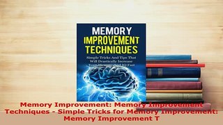 PDF  Memory Improvement Memory Improvement Techniques  Simple Tricks for Memory Improvement Read Online