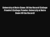 Read University of Notre Dame: Off the Record (College Prowler) (College Prowler: University