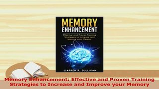 PDF  Memory Enhancement Effective and Proven Training Strategies to Increase and Improve your Read Online