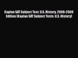 Read Kaplan SAT Subject Test: U.S. History 2008-2009 Edition (Kaplan SAT Subject Tests: U.S.