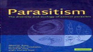 Download Parasitism  The Diversity and Ecology of Animal Parasites