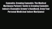 Read Cannabis: Growing Cannabis: The Medical Marijuana Patients' Guide to Growing Cannabis